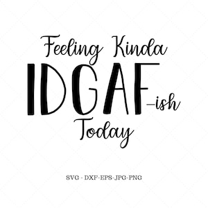 Don&#39;t Care, Swear Gift, Sassy Svg, Quote Svg, Funny Svg Sayings, Sarcastic Svg, Digital Download, Sassy Saying