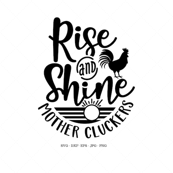 Download Rise And Shine Mother Cluckers Svg Rooster Svg Farmhouse Etsy