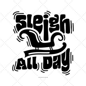 Sleigh All Day, Christmas Sleigh, Coffee Mug Svg, Snow Day Svg, Christmas Presents, Sleigh