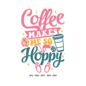Könnte beinhalten: Eine blaugrüne und rosafarbene Grafik mit dem Text "Coffee makes me so Hoppy" mit einer Kaffeetasse, Ostereiern und Hasenpfoten.