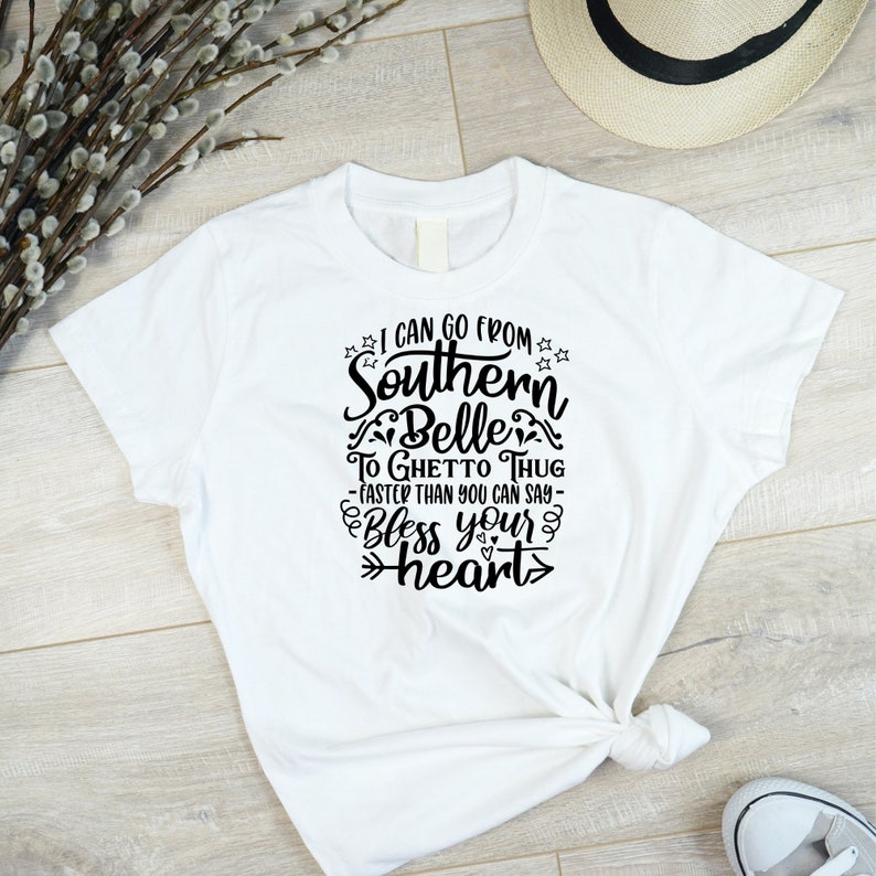 Southern Svg, I Can Go From Southern Belle, Southern Girl Shirt, Southern Sayings image 3
