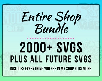 All Files Bundle Svg, Whole Shop Bundle, Cut Files, Silhouette Cut Files, Vector Designs, Teacher Quote Bundle