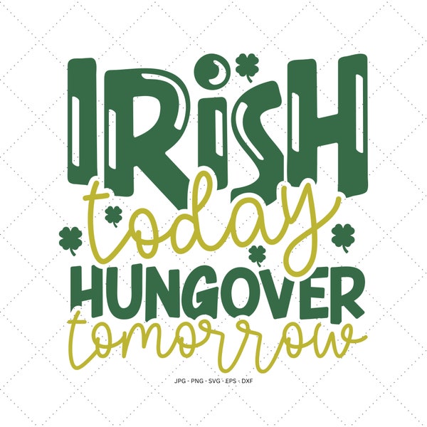 Irish Today Svg, Shamrock Gift, Day Drinking Svg, Irish Drinking Svg, Drunk Shirt Svg, Beer Png