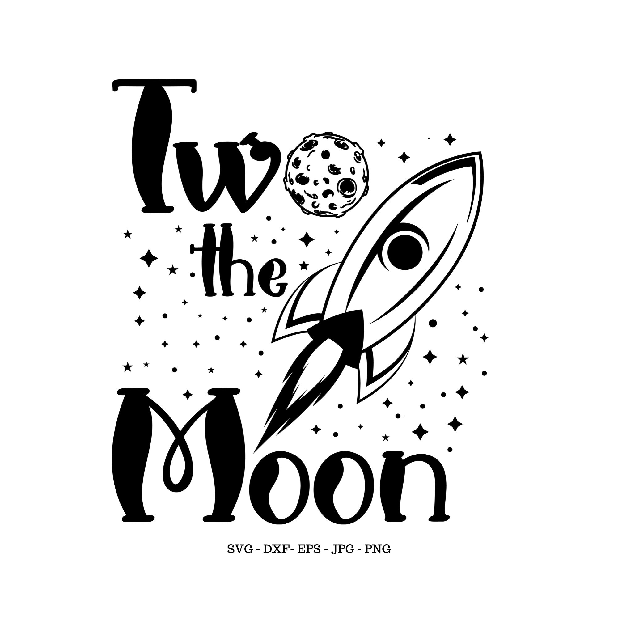 Two the Moon Space Birthday Moon Birthday Shirt Moon Svg Etsy