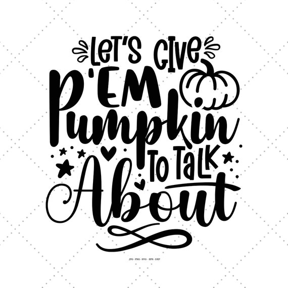 Let's Give Em Pumpkin To Talk About, Fall Designs, Pumpkin Mug Svg, Funny Pumpkin Gift, Pumpkin Cut File
