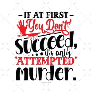 Serial, Murder, Offensive, Junkie, Als je eerst, Adult Shirt Svg, Crime Shirt Svg
