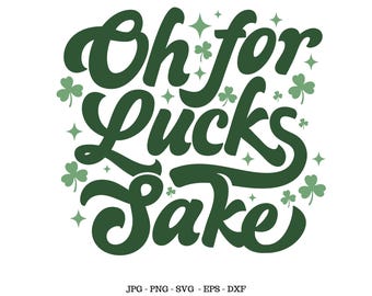 Oh For Lucks Sake, Design per il giorno di San Patrizio, Design per maglietta divertente, Umorismo per adulti