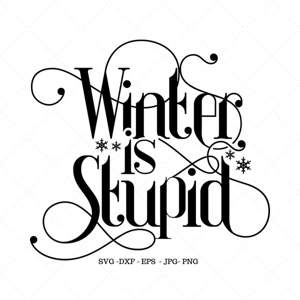 Winter Svg, Winter Shirt, Funny Christmas Gift, I Hate Winter, Winter is Coming, Winter Clipart, Cold Outside
