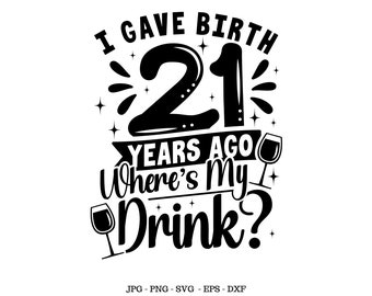 Funny 21st Birthday, 21 Year Old, Mom Birthday, I Gave Birth