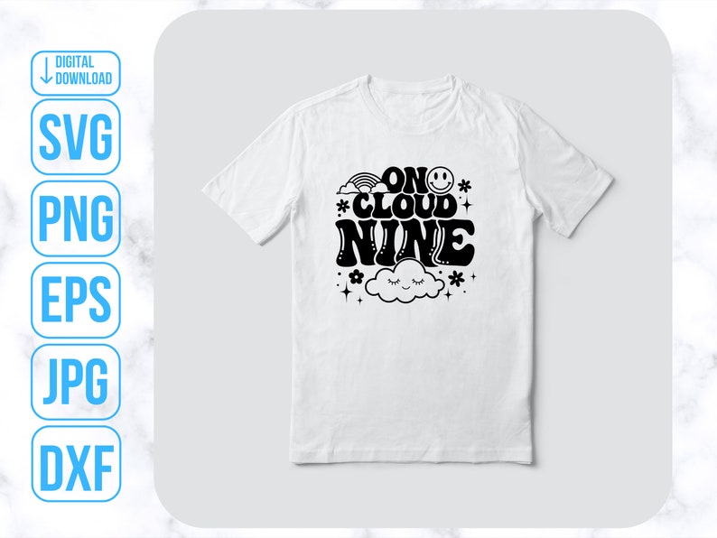 May include: White t-shirt with black text that reads "On Cloud Nine" with a cloud and smiley face graphic.