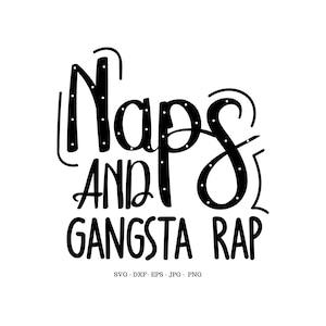 Naps en Gansta Rap Svg, Peuter Svg, Baby Svg voor Cricut, Cadeaus voor mama, Baby Shower Gift, Rap Tee Svg