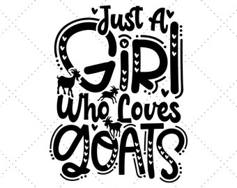 Just A Girl Who Loves Goats Svg, Who Loves Shirt Svg, Goat Svg, Goat Shirt Svg, Goat Farm