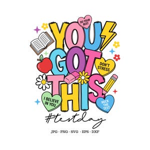May include: A colorful graphic with the words "YOU GOT THIS" in various colors and fonts, along with supporting images like an apple, pencil, and hearts. The phrase "#testday" is also included, suggesting a theme of encouragement for test-takers.