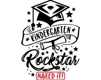 May include: Black and white illustration of a graduation cap, diploma, and stars with the text "Kindergarten Rockstar Nailed It!"