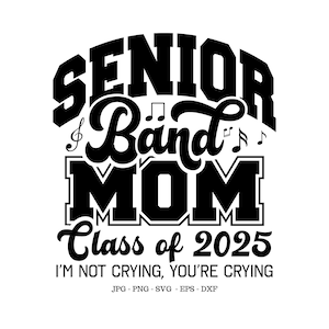 Senior Band Mom, Band Mom Tee Svg, Band Mom Svg, Band Design, Band Mama Svg