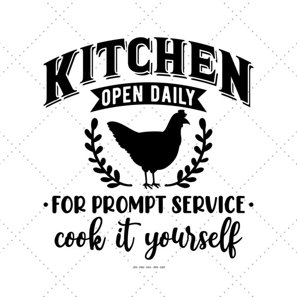 Kitchen Open Svg, Kitchen Sign Svg, Kitchen Quotes Svg, Sign Svg, Farmhouse Decor Svg