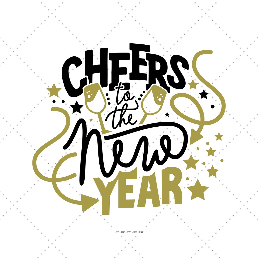 Cheers to the New Year Svg, New Years Party, Happy New Year, 2024 Party ...