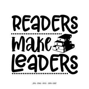May include: Black and white graphic design with the text "Readers make leaders" and a stack of books.