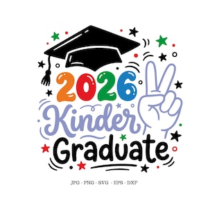 May include: A colorful graphic for a Kinder Graduate in 2026. The design features a black graduation cap, the number 2026 in orange, red, green, and blue, and the words "Kinder Graduate" in a playful font. A hand makes a peace sign.