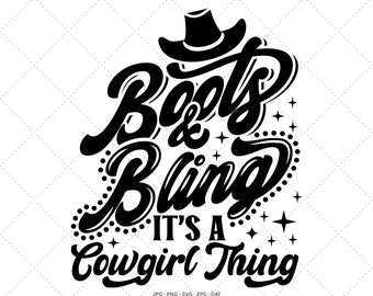 May include: Black and white graphic design with a cowboy hat, the text "Boots & Bling It's a Cowgirl Thing" and stars.