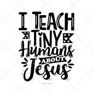 I teach tiny humans about Jesus, Bible School, Bible School Teacher, Christian Teacher, Jesus Teacher, Christian Present