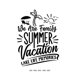 Family Summer, Family Trip, Trip Svg, Family Svg, Funny Vacation, Family Shirts Svg, Summer Vacation Svg