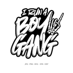 I Run A Boy Gang, Funny Mom Svg, Mothers Day Gift, My Boys Svg