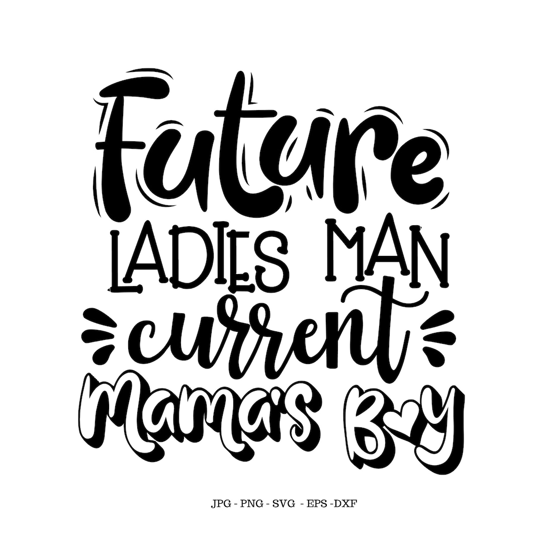 Boy Svg, Svg Boy, Baby Boy, Ladies Man, New Baby Boy, Baby Shower, Shirt for Boys, Funny Quotes