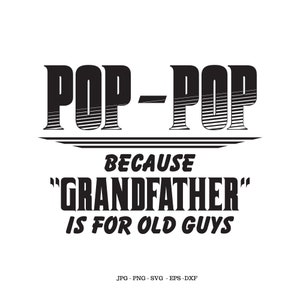 Großeltern Tag, Vatertagsgeschenk, Geschenke für Opa, Pop Shirt, SVG mit Sprüchen, Pop Pop, digitaler Download, Pops Geschenke