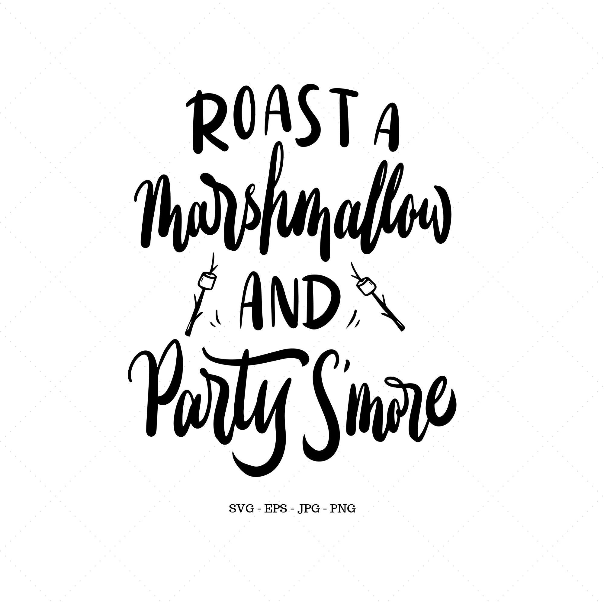 Roast A Marshmallow and Party Smore Fall Svg Camping SVG Etsy