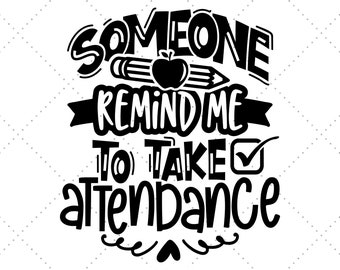 Pode incluir: Design gráfico preto e branco com o texto "Someone remind me to take attendance" com uma ilustração de lápis e maçã.
