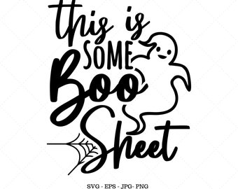 Ghost Svg File, Halloween Svg, Funny Halloween Svgs, This is Some Boo Sheet, Boo Halloween, Transfer Print