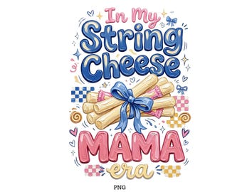 Snack Duty Mama Png, String Cheese Png, Funny Mama Png