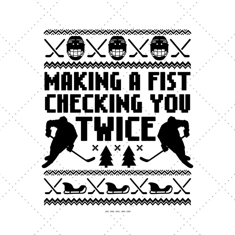 Puede incluir: Dise&ntilde;o gr&aacute;fico en blanco y negro de dos jugadores de hockey con palos y un dise&ntilde;o de su&eacute;ter navide&ntilde;o. El texto dice "Making a fist checking you twice".