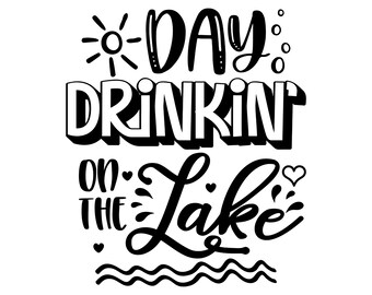 Lake Home Gifts, Alcohol Gifts, Drinking Shirts, Lake Svg, Lake Png, Lake House, Day Drinking, Lake House Decor, Svg Cut File