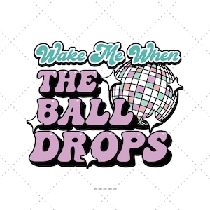 Wake Me When The Ball Drops Svg, Retro New Year Svg, New Years Eve Svg
