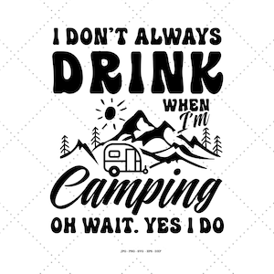 Camping Svg, Camp Svg, Drinking Svg, Day Drinking Svg, Camper Sign, Camping With Svg