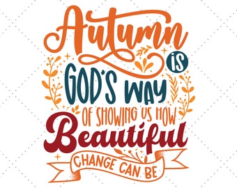 Autumn God's Way, Fall Farmhouse Sign, Fall Farm Decor, Fall Decor Svg, Autumn Quote, Funny Fall Shirt Svg