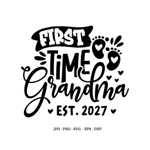 First Time Grandma 2027 Svg, Grandma Baby Shower, Grandma Reveal, Grammy Gift