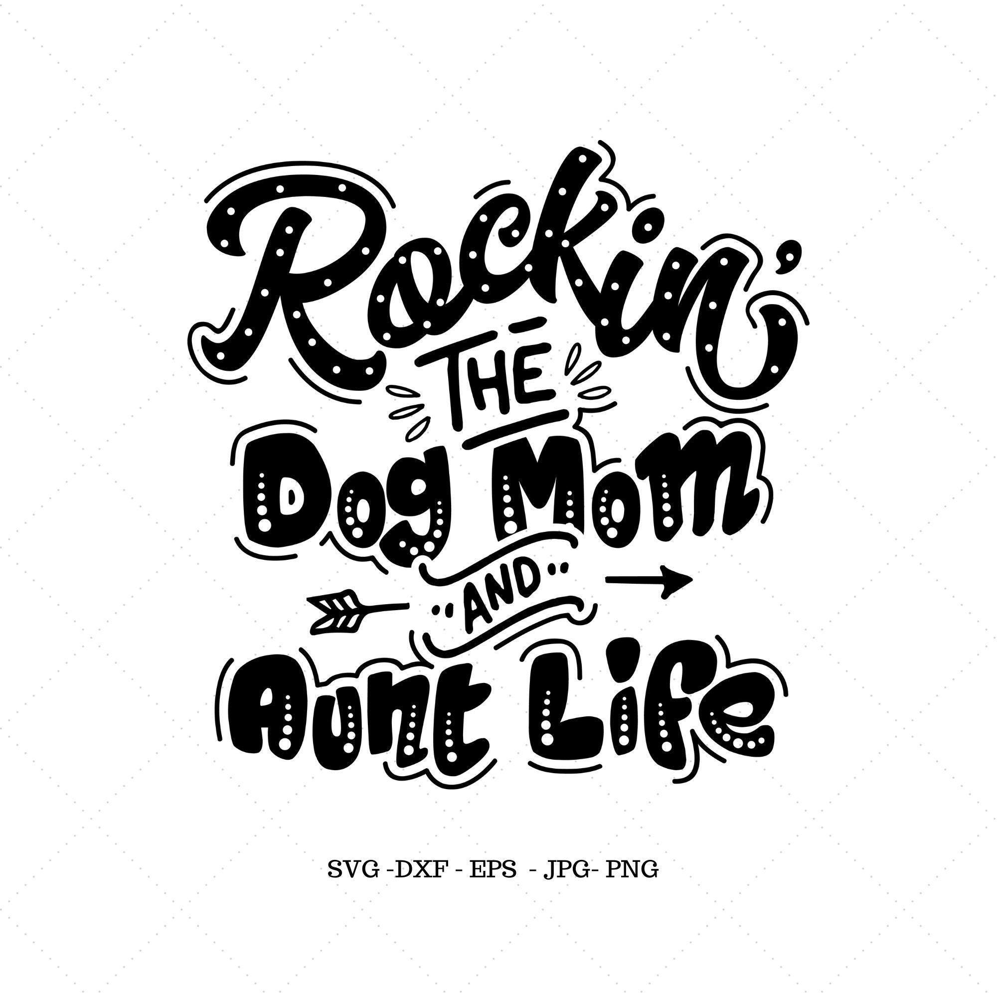 Download Dog Mom Shirt Aunt Svg