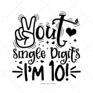 Regali per 10 anni, 10° compleanno Svg, Età 10, Regalo sorellina, Camicia B-Day Svg, Doppie cifre