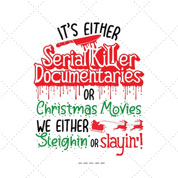 Horror Christmas Funny Christmas Svg Dark Humor Naughty - Etsy