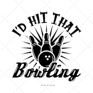 Bowling Png, Bowling Svg, Bowling Alley, Funny Bowling Svg, Mens Shirt Svg, Ball and Pins