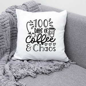 May include: White throw pillow with black text that reads "100 Days of Coffee & Chaos". The text is stylized with a coffee cup, apple, and hearts.