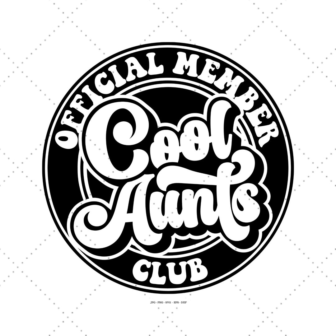 Cool Aunt Club Svg, Best Aunt Svg, Aunt Birthday Gift, Gift for Auntie