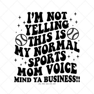 Ich bin nicht schreien SVG, Baseball Mama Geschenk, lustige Baseball SVG, Mama Stimme