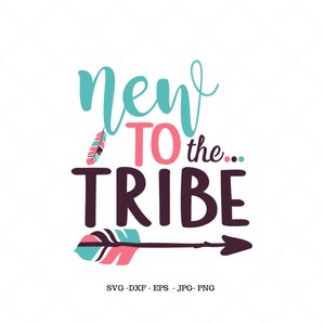 Nouveau à la tribu Svg, tenue à emporter, bébé Boho, bébé Boho, future maman, accessoire nouveau-né, nouveau-né citation Svg