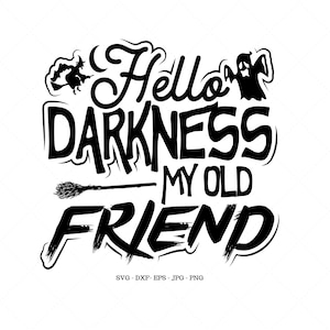 Hello Darkness My Old Friend SVG, Halloween Shirt SVG, Halloween SVG, Halloween Decor, Halloween Clipart