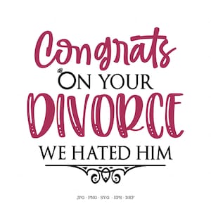 Divorce Gift, Divorce Svg, Cheer Up Gift, Gift for Divorced, Breakup Gift, Gift for Divorce