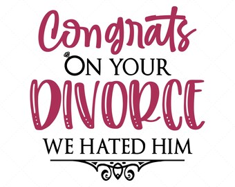 Divorce Gift, Divorce Svg, Cheer Up Gift, Gift for Divorced, Breakup Gift, Gift for Divorce